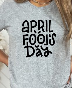 April Fool's Day TShirt