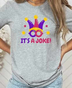 It' a joke Fools Day T-shirt