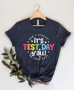 don't stress it's test day y'all tshirt