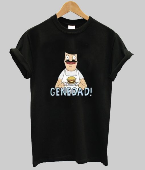 Gene Dad Bobs Burger T Shirt