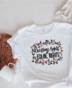 Christmas Lights Equal Rights Shirt