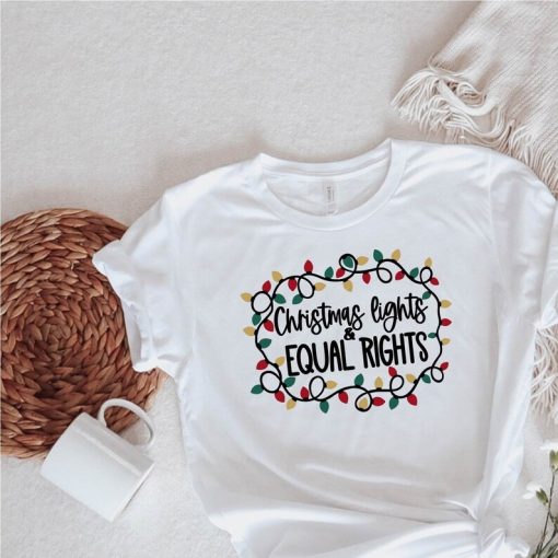 Christmas Lights Equal Rights Shirt