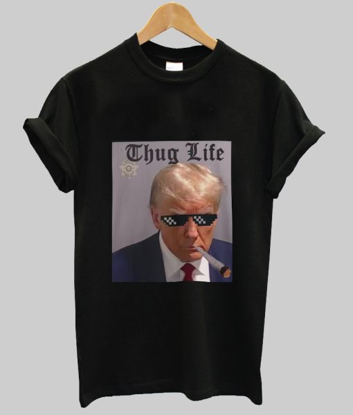 Donald Trump Mugshot Thug life tshirt