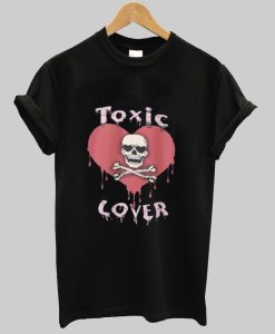 Toxic Lover tshirt