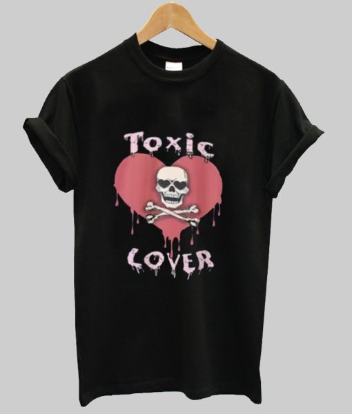 Toxic Lover tshirt