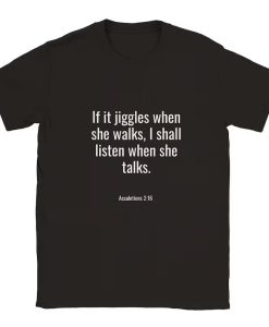 If it jiggles tshirt