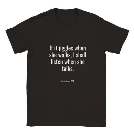 If it jiggles tshirt