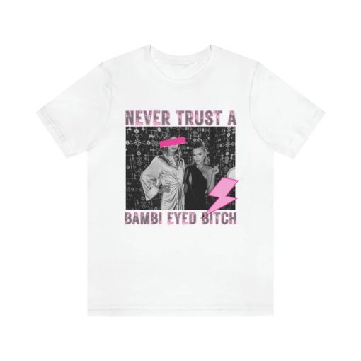 Never Trust a Bambi Eyed Bitch T-shirt