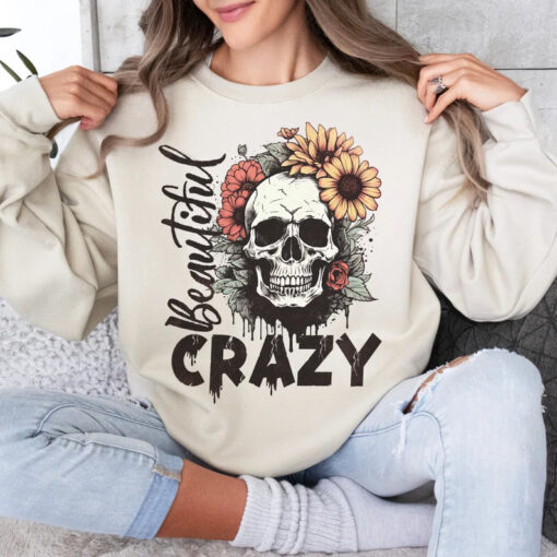 Beautiful Crazy Skull sweatshirt