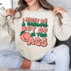 i might be a handful but so is this ass sweatshirt