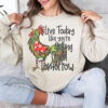 live today like you're getting fried tomorrow sweatshirt