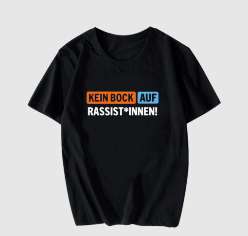 Außer Dieses Kein Bock Auf Rassist Innen T-Shirt