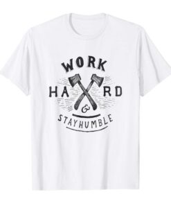 Work Hard Stay Humble T-shirt SD